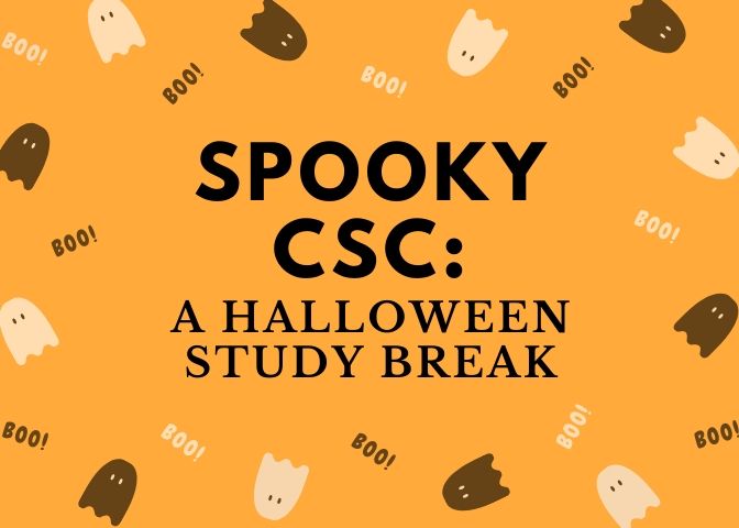 "Spooky CSC: A Halloween Study Break"